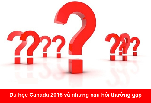 Du học Canada 2016 và những câu hỏi thường gặp