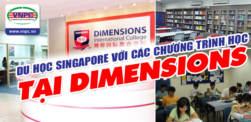 Du học Singapore với các chương trình học tại Dimensions