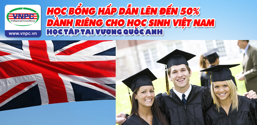 Học bổng du học Anh 2016 hấp dẫn lên đến 50% dành riêng cho học sinh Việt Nam