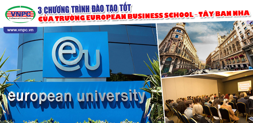 Du học Tây Ban Nha 2016: 3 chương trình đào tạo tốt của trường European Business School