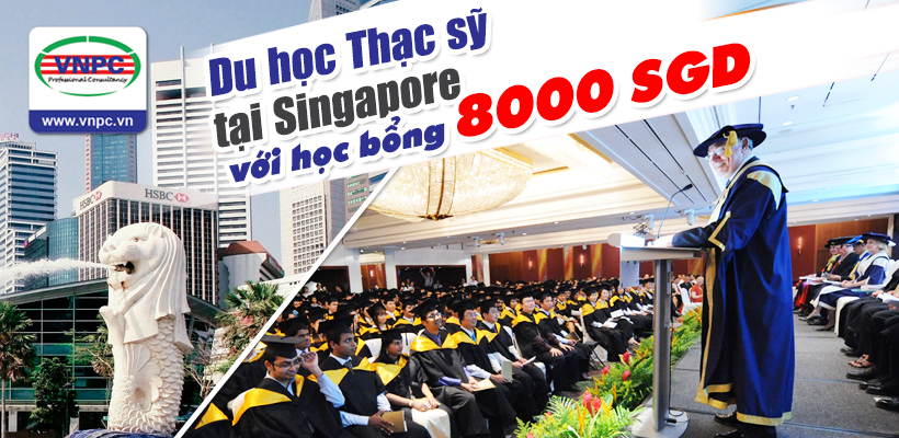 Du học Thạc sỹ tại Singapore với học bổng 8000 SGD