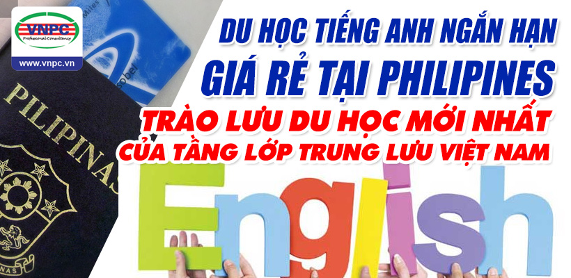 Du học tiếng Anh ngắn hạn giá rẻ tại Philippines - Trào lưu du học mới nhất của tầng lớp trung lưu Việt Nam