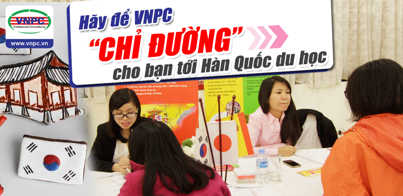 Hãy để VNPC “chỉ đường” cho bạn tới Hàn Quốc du học