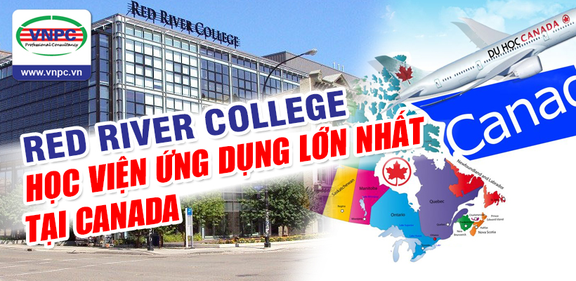 Red River College - Học viện ứng dụng lớn nhất tại Canada
