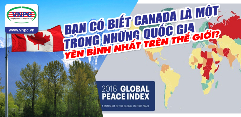 Bạn có biết Canada là một trong những quốc gia yên bình nhất trên Thế Giới?