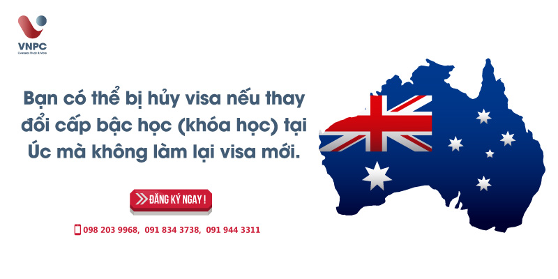 Bạn có thể bị hủy visa nếu thay đổi cấp bậc học (khóa học) tại Úc mà không làm lại visa mới
