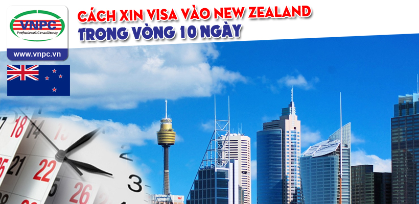 Du học New Zealand 2016: Cách xin Visa vào New Zealand trong vòng 10 ngày