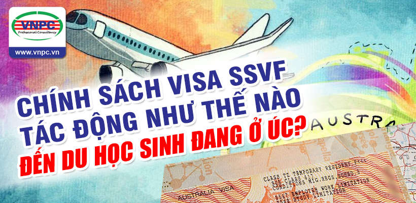 Chính sách Visa SSVF tác động như thế nào đến du học sinh đang ở Úc?