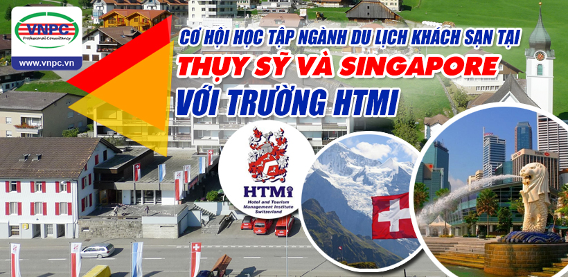 Cơ hội học tập ngành Du lịch Khách sạn tại Thụy Sỹ và Singapore với trường HTMi