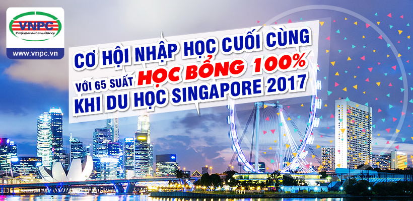 Cơ hội nhập học cuối cùng với 65 suất học bổng 100% khi du học Singapore 2017