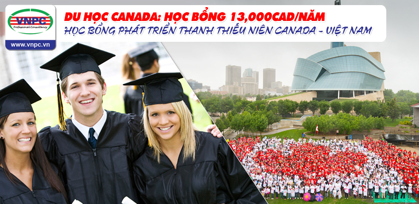 Du học Canada 2016: Học bổng 13.000CAD/năm học bổng phát triển thanh thiếu niên Canada - Việt Nam