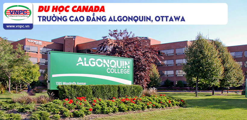 Du học Canada: Trường cao đẳng Algonquin, OTTAWA