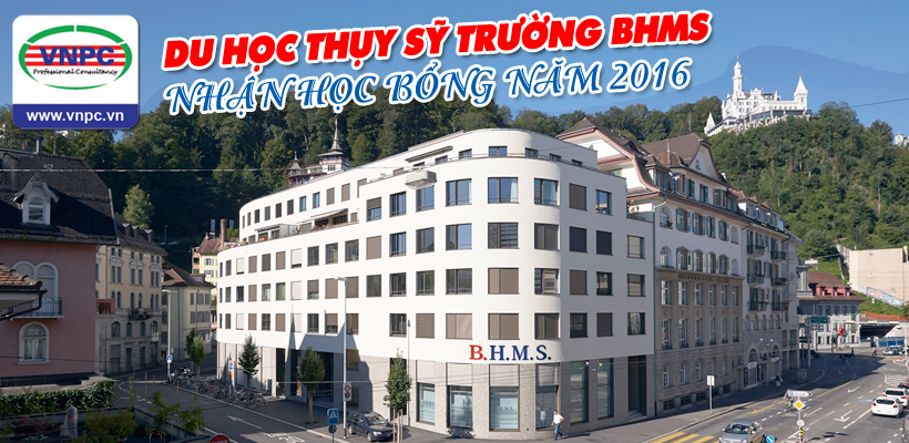 Du học Thụy Sỹ 2016 trường BHMS nhận ngay học bổng