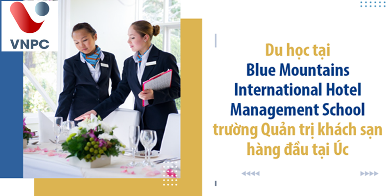 Du học Úc ngành du lịch khách sạn tại trường Blue Mountains International Hotel Management School