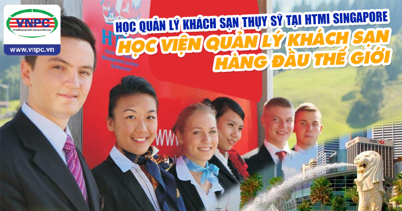 Học quản lý khách sạn Thụy Sỹ tại HTMi Singapore - Học viện quản lý khách sạn hàng đầu thế giới