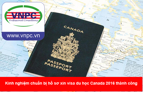 Kinh nghiệm chuẩn bị hồ sơ xin visa du học Canada 2016 thành công