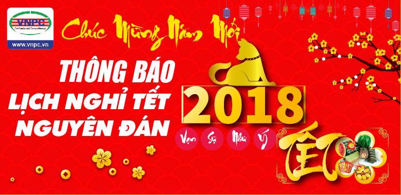 VNPC thông báo lịch nghỉ Tết Nguyên Đán 2018 Mậu Tuất
