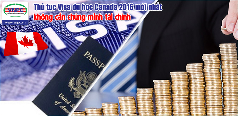 Thủ tục Visa du học Canada 2016 mới nhất không cần chứng minh tài chính