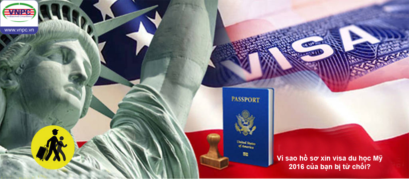 Vì sao hồ sơ xin visa du học Mỹ 2016 của bạn bị từ chối?
