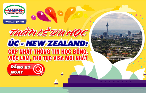 Tuần lễ du học Úc - New Zealand: Cập nhập thông tin học bổng, việc làm, thủ tục Visa mới nhất