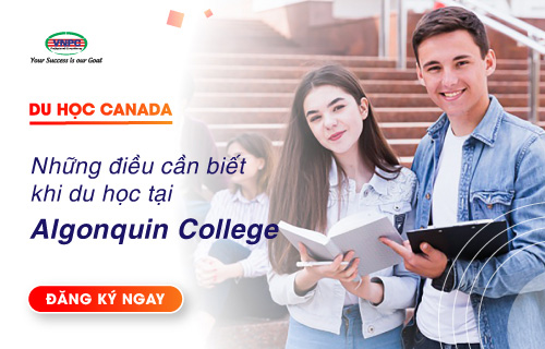 Du học Canada cao đẳng Algonquin College, bạn cần biết những gì?